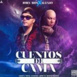Jory Boy Ft. Alexio La Bestia - Cuentos De Cama